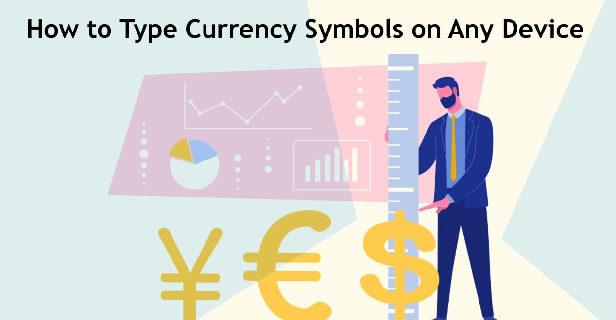 How to Type Currency Symbols on Any Device: Complete Guide to All Major Currencies 1 How to Type Currency Symbols on Any Device
