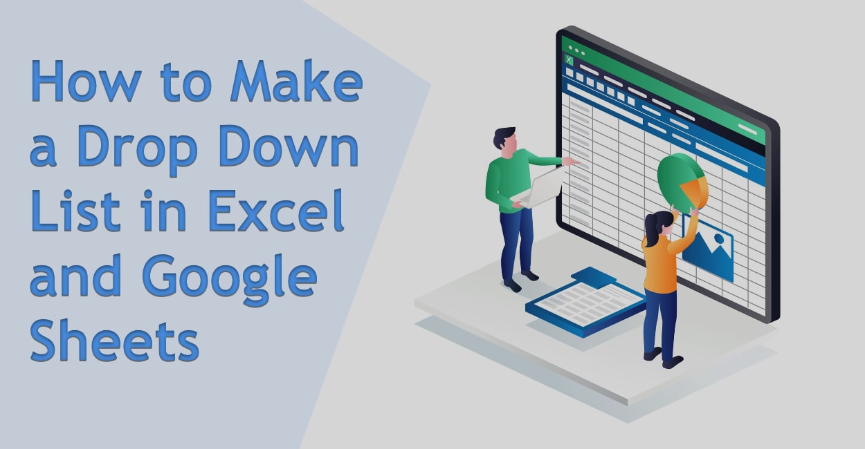 How to Make a Drop Down List in Excel and Google Sheets 1 How to Make a Drop Down List in Excel and Google Sheets